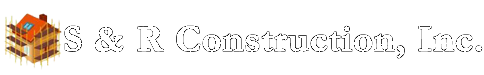 S & R Construction Inc